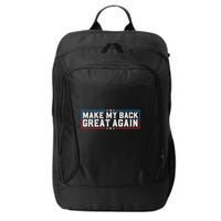 Make My Back Great Again Funny Back Surgery Recovery City Backpack