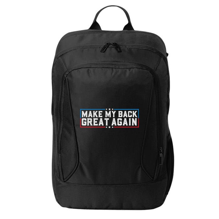 Make My Back Great Again Funny Back Surgery Recovery City Backpack