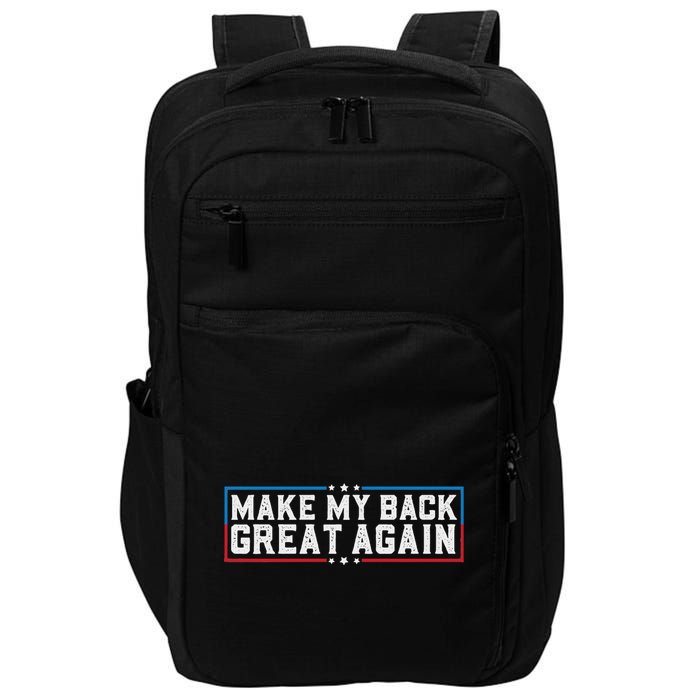 Make My Back Great Again Funny Back Surgery Recovery Impact Tech Backpack