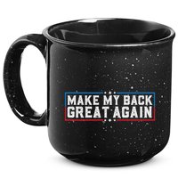 Make My Back Great Again Funny Back Surgery Recovery 15oz Campfire Ceramic Mug