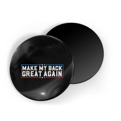 Make My Back Great Again Funny Back Surgery Recovery Magnet