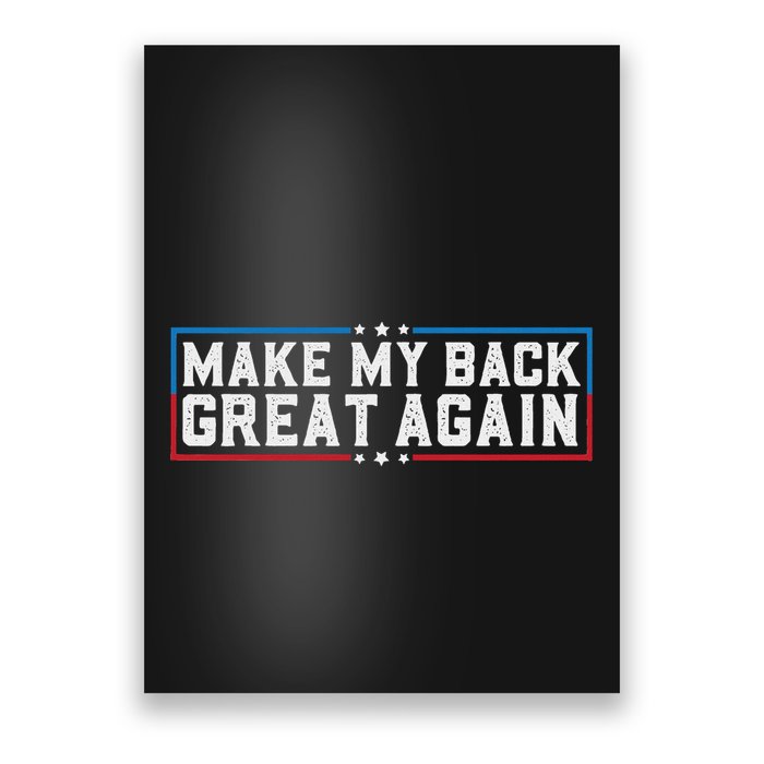 Make My Back Great Again Funny Back Surgery Recovery Poster