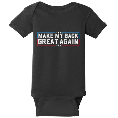 Make My Back Great Again Funny Back Surgery Recovery Baby Bodysuit