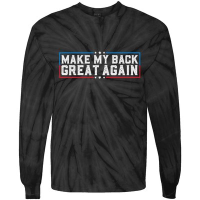 Make My Back Great Again Funny Back Surgery Recovery Tie-Dye Long Sleeve Shirt