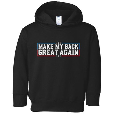 Make My Back Great Again Funny Back Surgery Recovery Toddler Hoodie