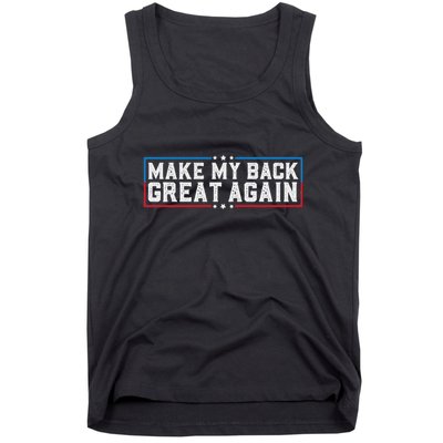 Make My Back Great Again Funny Back Surgery Recovery Tank Top