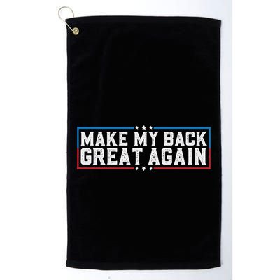 Make My Back Great Again Funny Back Surgery Recovery Golf Towel