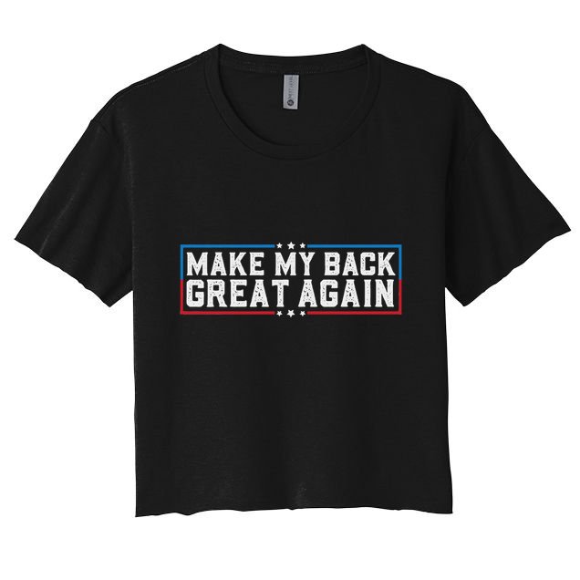 Make My Back Great Again Funny Back Surgery Recovery Crop Top