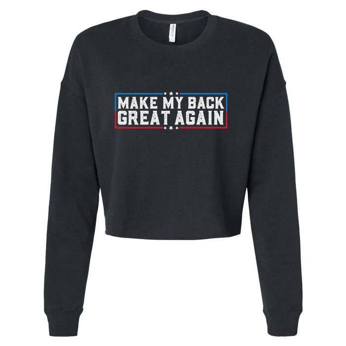 Make My Back Great Again Funny Back Surgery Recovery Cropped Pullover Crew