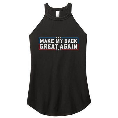 Make My Back Great Again Funny Back Surgery Recovery Women's Perfect Tri Rocker Tank