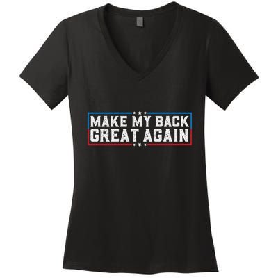 Make My Back Great Again Funny Back Surgery Recovery Women's V-Neck T-Shirt