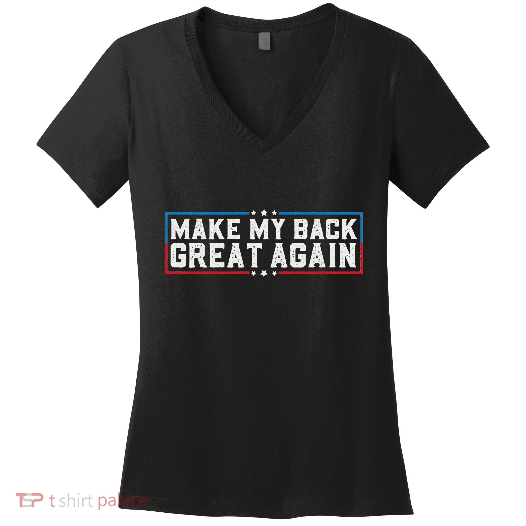 Make My Back Great Again Funny Back Surgery Recovery Women's V-Neck T-Shirt