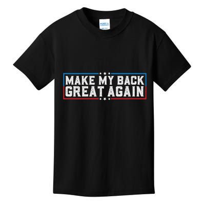 Make My Back Great Again Funny Back Surgery Recovery Kids T-Shirt