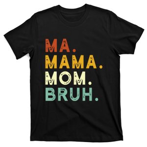 Mama Mom Bruh Retro Ma T-Shirt