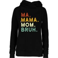 Mama Mom Bruh Retro Ma Womens Funnel Neck Pullover Hood