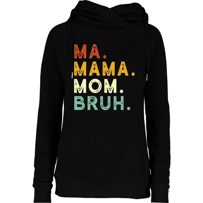 Mama Mom Bruh Retro Ma Womens Funnel Neck Pullover Hood