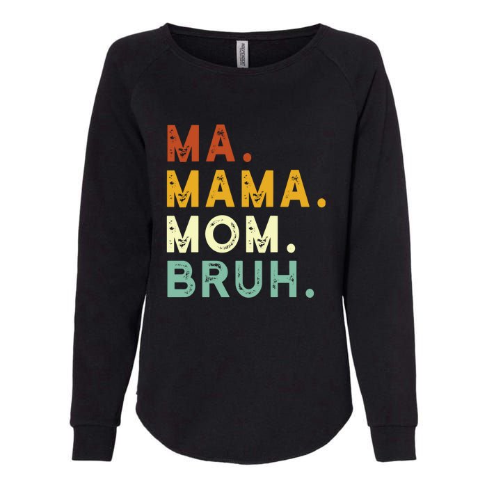 Mama Mom Bruh Retro Ma Womens California Wash Sweatshirt