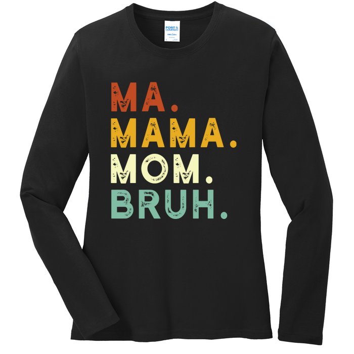 Mama Mom Bruh Retro Ma Ladies Long Sleeve Shirt