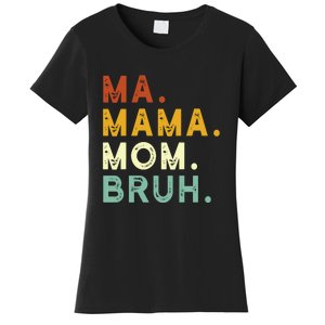 Mama Mom Bruh Retro Ma Women's T-Shirt