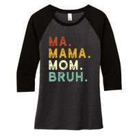 Mama Mom Bruh Retro Ma Women's Tri-Blend 3/4-Sleeve Raglan Shirt