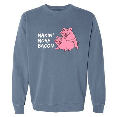 Makin' More Bacon Garment-Dyed Sweatshirt