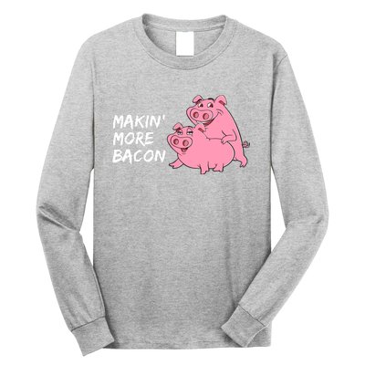 Makin' More Bacon Long Sleeve Shirt