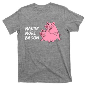 Makin' More Bacon T-Shirt