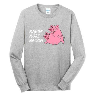 Makin' More Bacon Tall Long Sleeve T-Shirt