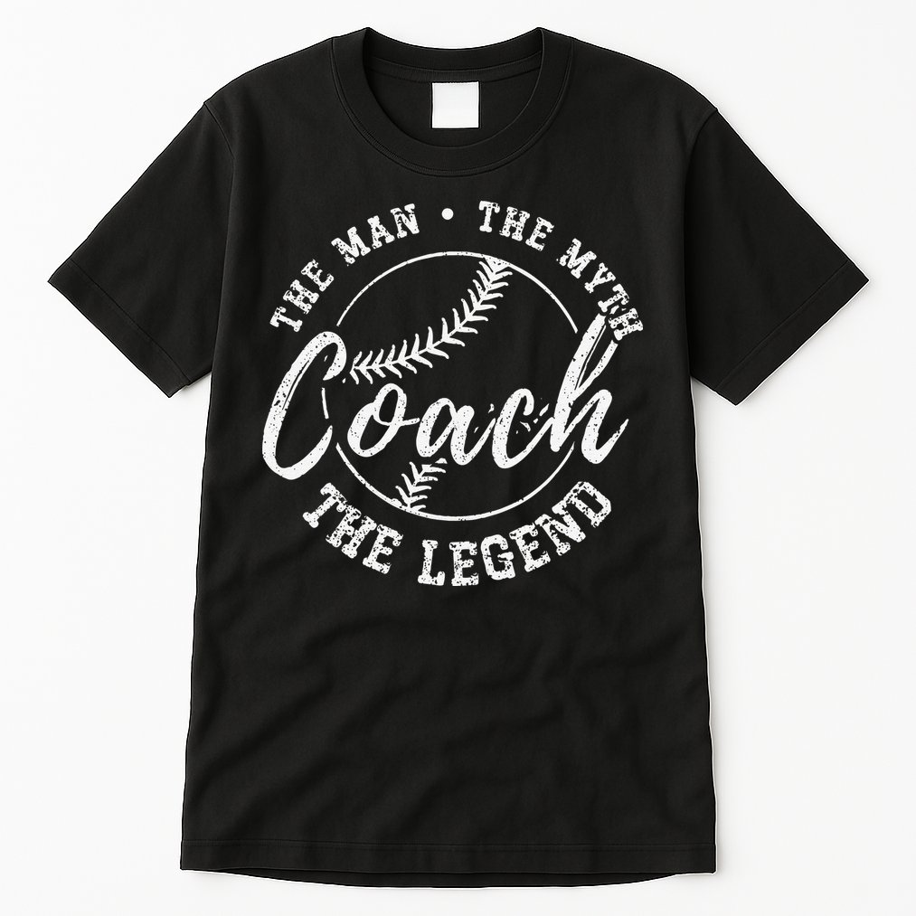 Man Myth Baseball Coach Legend Funny Baseball Coach Tall T-Shirt