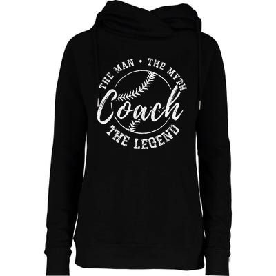 Man Myth Baseball Coach Legend Funny Baseball Coach Womens Funnel Neck Pullover Hood