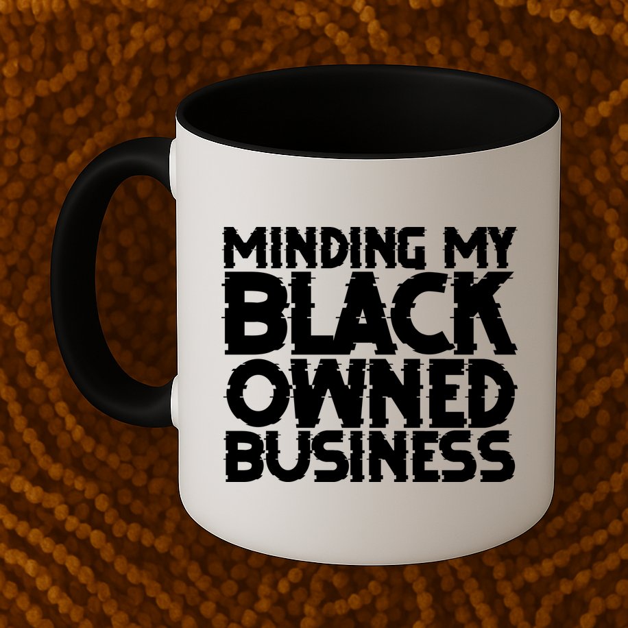 Minding My Black Owned Business Mug