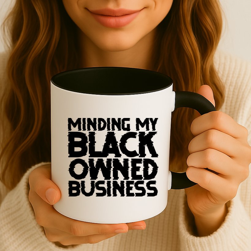 Minding My Black Owned Business Mug