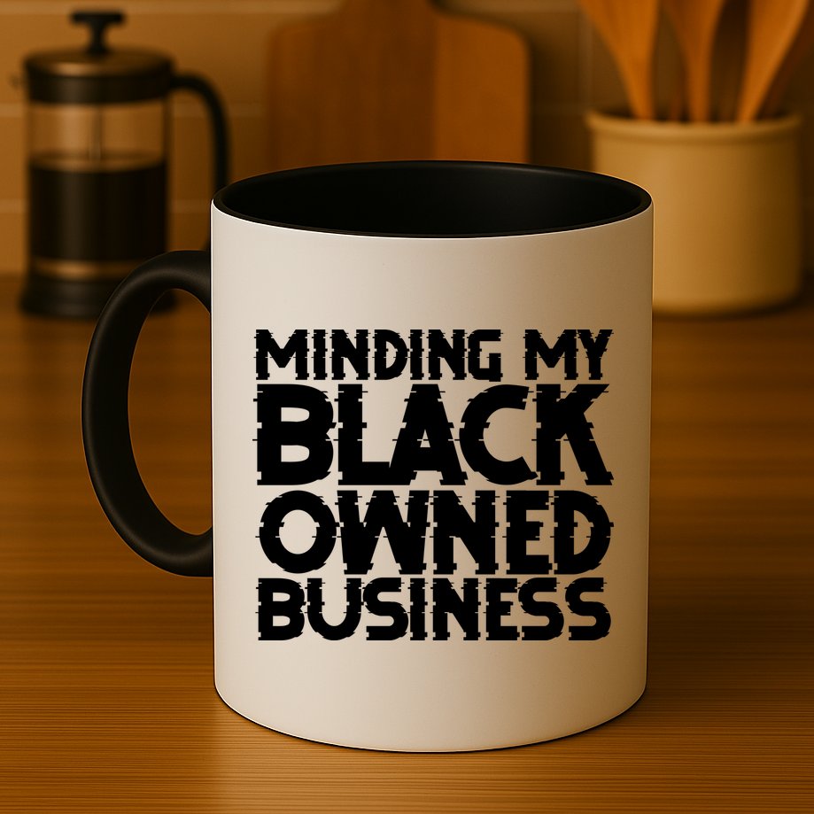 Minding My Black Owned Business Mug