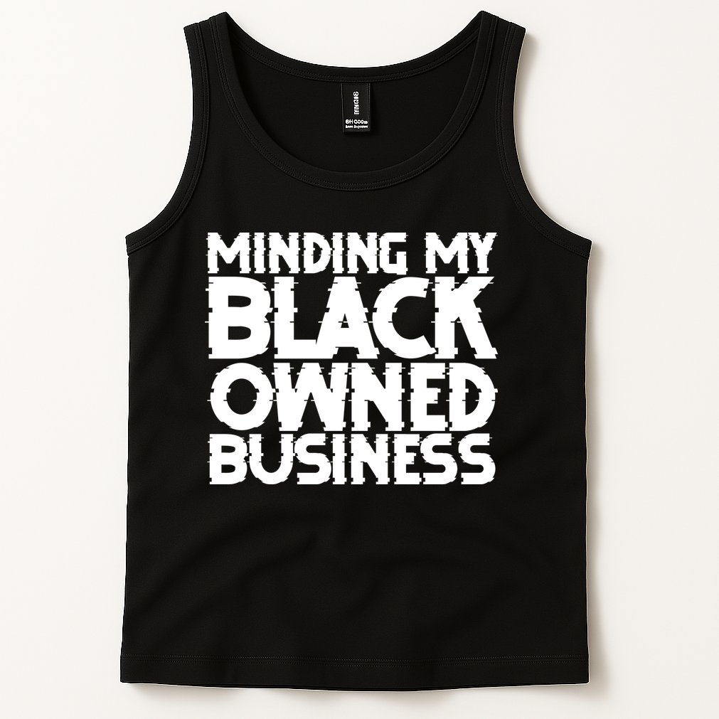 Minding My Black Owned Business Tank Top