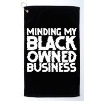 Minding My Black Owned Business Golf Towel