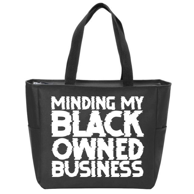 Minding My Black Owned Business Zip Tote Bag