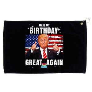 Make My Birthday Great Again Trump Fan Birthday Gift Grommeted Golf Towel