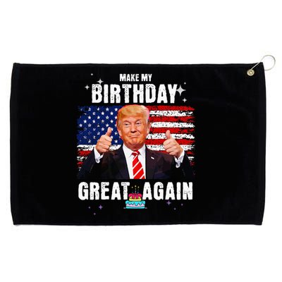 Make My Birthday Great Again Trump Fan Birthday Gift Grommeted Golf Towel