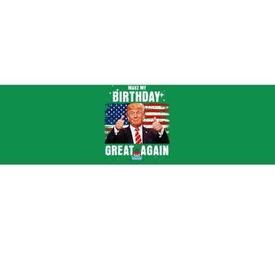 Make My Birthday Great Again Trump Fan Birthday Gift Bumper Sticker