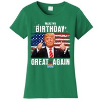 Make My Birthday Great Again Trump Fan Birthday Gift Women's T-Shirt