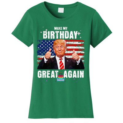 Make My Birthday Great Again Trump Fan Birthday Gift Women's T-Shirt