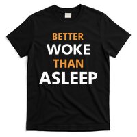 Mahogany Mommies Better Woke Than Asleep T-Shirt