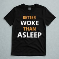 Mahogany Mommies Better Woke Than Asleep T-Shirt