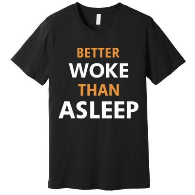 Mahogany Mommies Better Woke Than Asleep Premium T-Shirt