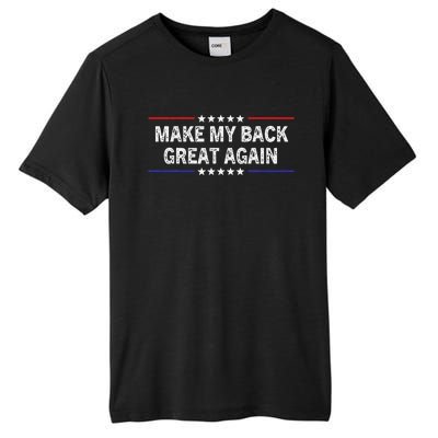 Make My Back Great Again Funny therapy Injury Recovery Tall Fusion ChromaSoft Performance T-Shirt