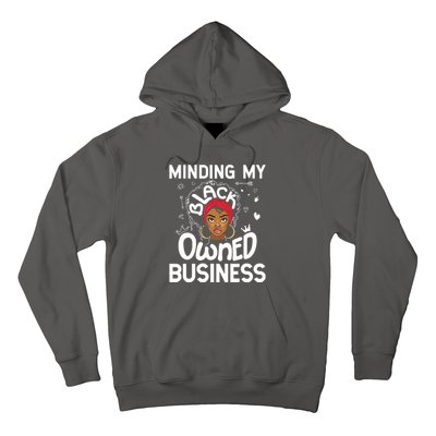 Minding My Black Owned Business Girl Women Gift Entrepreneur Hoodie