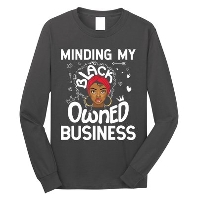 Minding My Black Owned Business Girl Women Gift Entrepreneur Long Sleeve Shirt