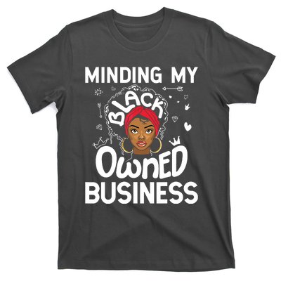 Minding My Black Owned Business Girl Women Gift Entrepreneur T-Shirt