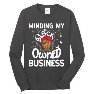 Minding My Black Owned Business Girl Women Gift Entrepreneur Tall Long Sleeve T-Shirt