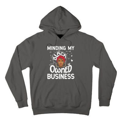 Minding My Black Owned Business Girl Women Gift Entrepreneur Tall Hoodie